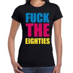 Fuck the eighties fun t shirt zwart dames