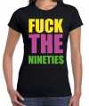 Fuck the nineties fun t-shirt zwart dames